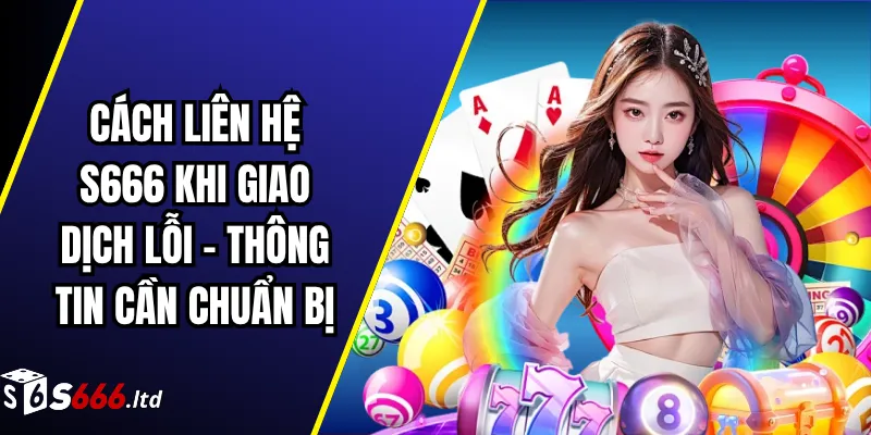 Thông tin cần chuẩn bị trước khi liên hệ